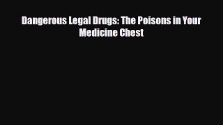 Read ‪Dangerous Legal Drugs: The Poisons in Your Medicine Chest‬ Ebook Free