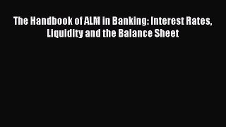 [Read book] The Handbook of ALM in Banking: Interest Rates Liquidity and the Balance Sheet