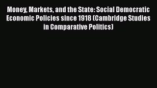 [Read book] Money Markets and the State: Social Democratic Economic Policies since 1918 (Cambridge