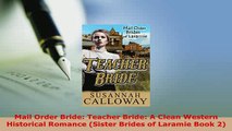 Download  Mail Order Bride Teacher Bride A Clean Western Historical Romance Sister Brides of Free Books
