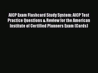 Read AICP Exam Flashcard Study System: AICP Test Practice Questions & Review for the American