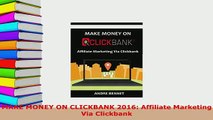 PDF  MAKE MONEY ON CLICKBANK 2016 Affiliate Marketing Via Clickbank Read Online