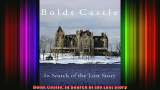 Read  Boldt Castle In Search of the Lost Story  Full EBook