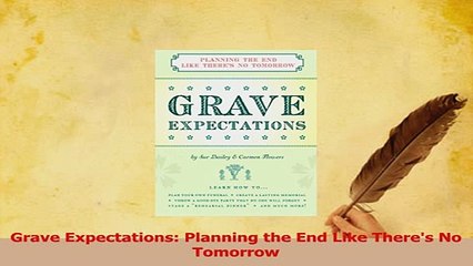 Read  Grave Expectations Planning the End Like Theres No Tomorrow Ebook Free