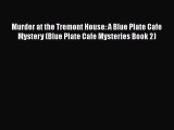 PDF Murder at the Tremont House: A Blue Plate Cafe Mystery (Blue Plate Cafe Mysteries Book