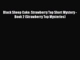 Download Black Sheep Cake: Strawberry Top Short Mystery - Book 2 (Strawberry Top Mysteries)