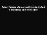 Download Fodor's Florence & Tuscany: with Assisi & the Best of Umbria (Full-color Travel Guide)