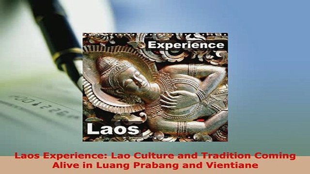 PDF Laos Experience Lao Culture and Tradition Coming Alive in Luang Prabang and Vientiane Download Full Ebook