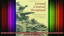 Read  Grand Central Terminal Railroads Engineering and Architecture in New York City  Full EBook