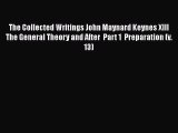 [Read book] The Collected Writings John Maynard Keynes XIII  The General Theory and After