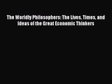 [Read book] The Worldly Philosophers: The Lives Times and Ideas of the Great Economic Thinkers