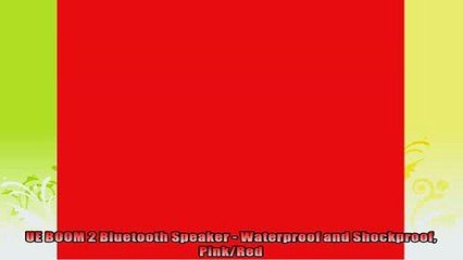 UE BOOM 2 Bluetooth Speaker  Waterproof and Shockproof PinkRed