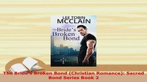 Download  The Brides Broken Bond Christian Romance Sacred Bond Series Book 2 Free Books