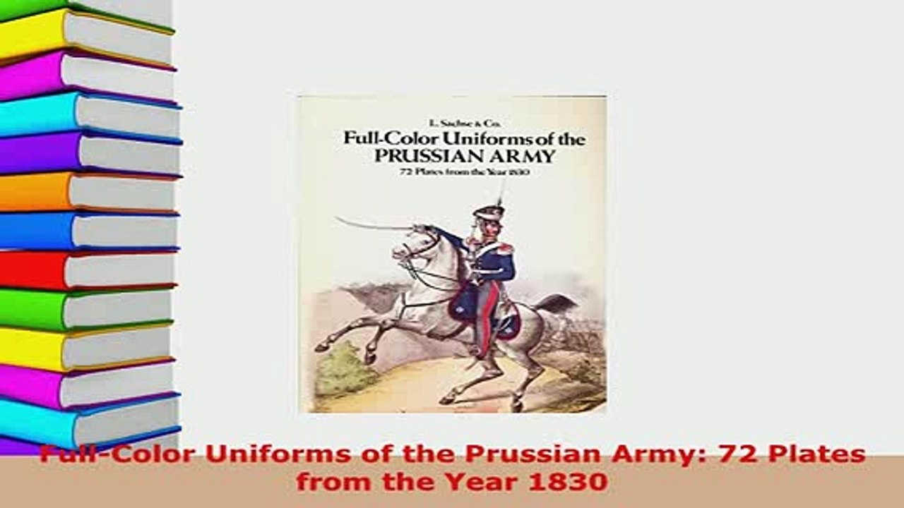 Download  FullColor Uniforms of the Prussian Army 72 Plates from the Year 1830 Download Full Ebook