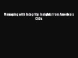 Download Managing with Integrity: Insights from America's CEOs Free Books