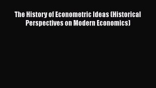 [Read book] The History of Econometric Ideas (Historical Perspectives on Modern Economics)