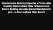 [Read book] Introduction to Sourcing Importing & Private Label Branding Products From China