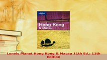 PDF  Lonely Planet Hong Kong  Macau 11th Ed 11th Edition Read Full Ebook