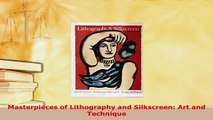 PDF  Masterpieces of Lithography and Silkscreen Art and Technique Read Full Ebook