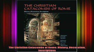Read  The Christian Catacombs of Rome History Decoration Inscriptions  Full EBook