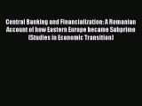 [Read book] Central Banking and Financialization: A Romanian Account of how Eastern Europe