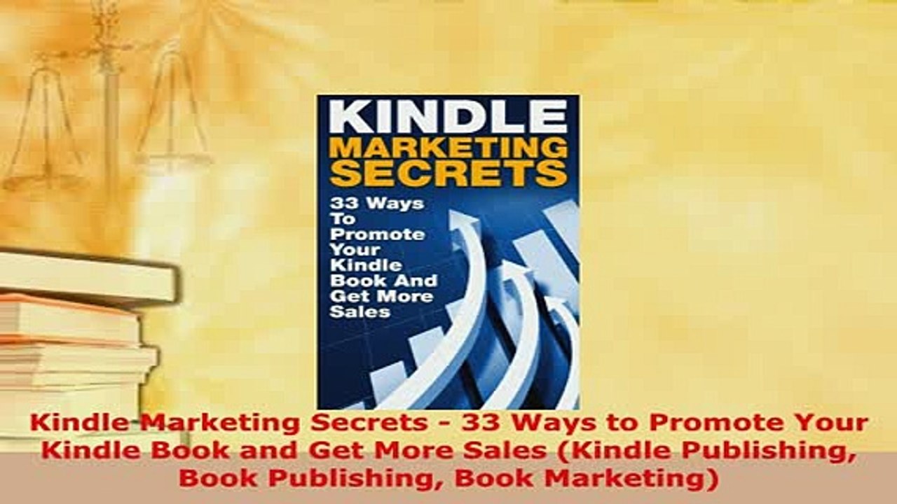 PDF  Kindle Marketing Secrets  33 Ways to Promote Your Kindle Book and Get More Sales Kindle Read Online