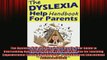 FREE DOWNLOAD  The Dyslexia Help Handbook for Parents Your Guide to Overcoming Dyslexia Including Tools  BOOK ONLINE