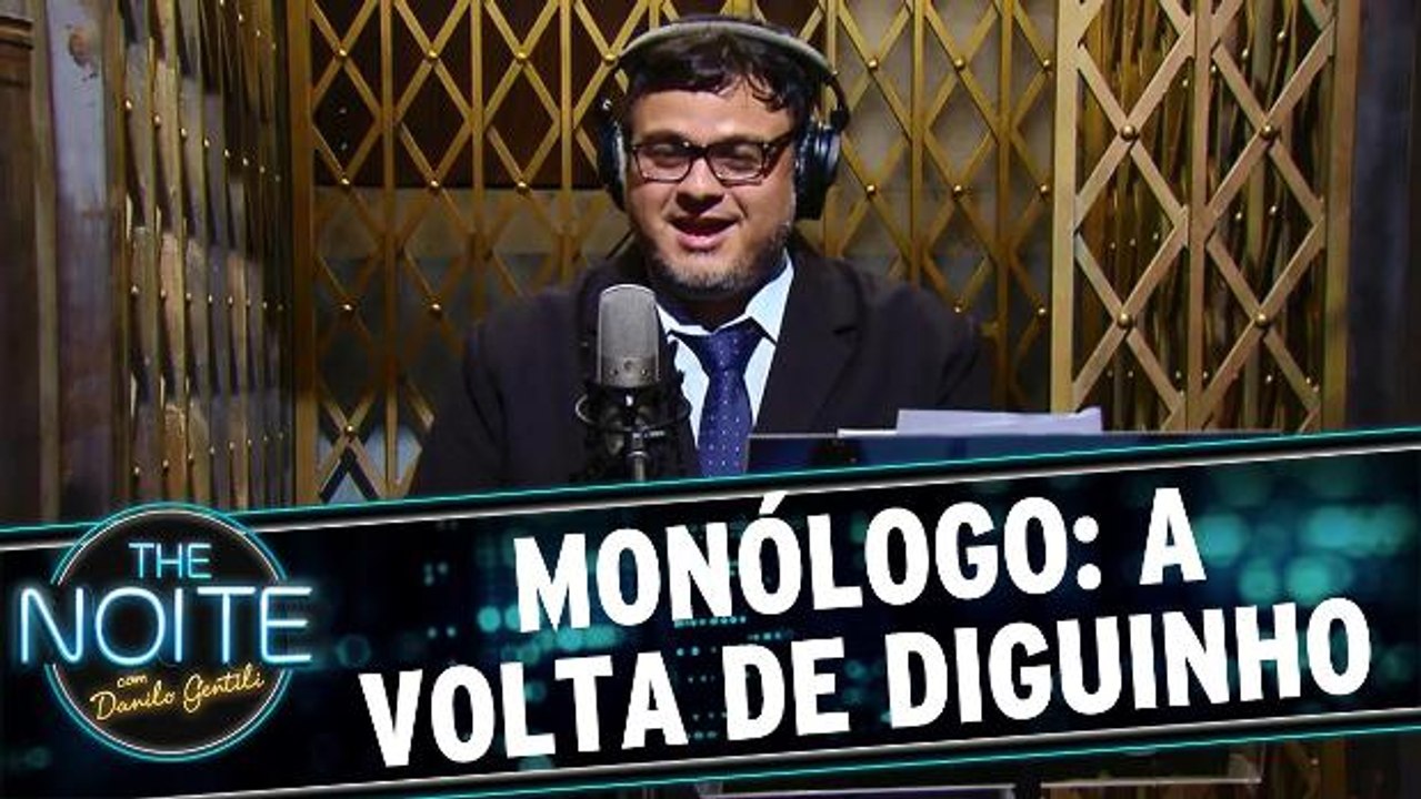 Monólogo: A volta de Diguinho
