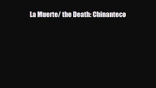 Read ‪La Muerte/ the Death: Chinanteco Ebook Free