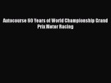 PDF Autocourse 60 Years of World Championship Grand Prix Motor Racing Free Books