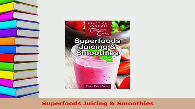 PDF Superfoods Juicing Smoothies PDF Online