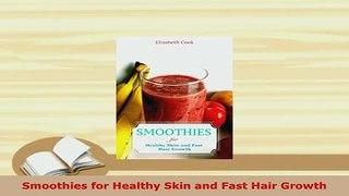 PDF  Smoothies for Healthy Skin and Fast Hair Growth Download Full Ebook
