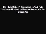 [Read book] The Official Patient's Sourcebook on Post-Polio Syndrome: A Revised and Updated