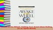 Download  Awake at the Wheel Getting Your Great Ideas Rolling in an Uphill World PDF Free