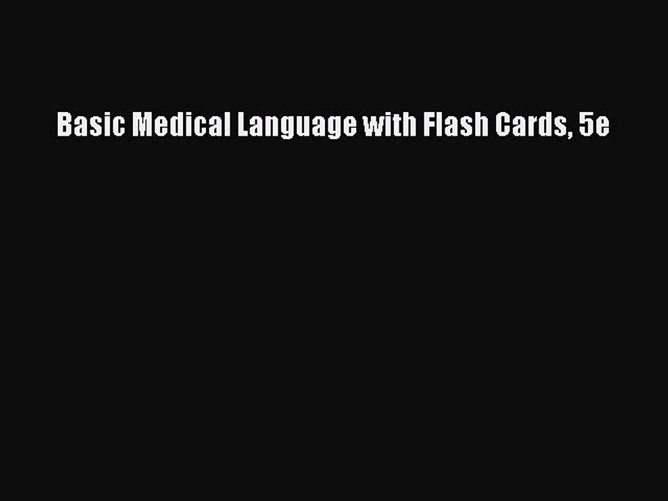 Read Basic Medical Language with Flash Cards 5e PDF Free