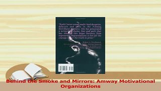 Read  Behind the Smoke and Mirrors Amway Motivational Organizations Ebook Online