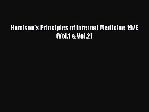 Download Harrison's Principles of Internal Medicine 19/E (Vol.1 & Vol.2) PDF Free