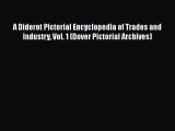 [Read book] A Diderot Pictorial Encyclopedia of Trades and Industry Vol. 1 (Dover Pictorial