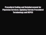 Read Procedural Coding and Reimbursement for Physician Services: Applying Current Procedural