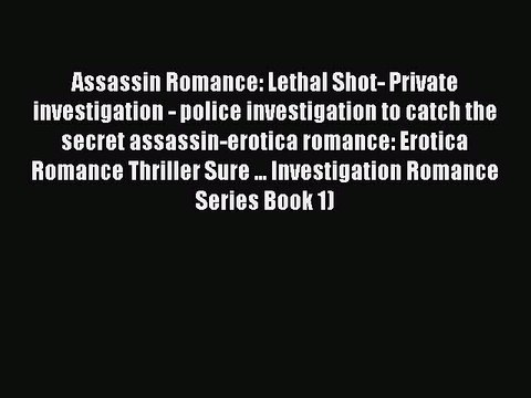 Download Assassin Romance: Lethal Shot- Private investigation - police investigation to catch