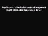 Read Legal Aspects of Health Information Management (Health Information Management Series)