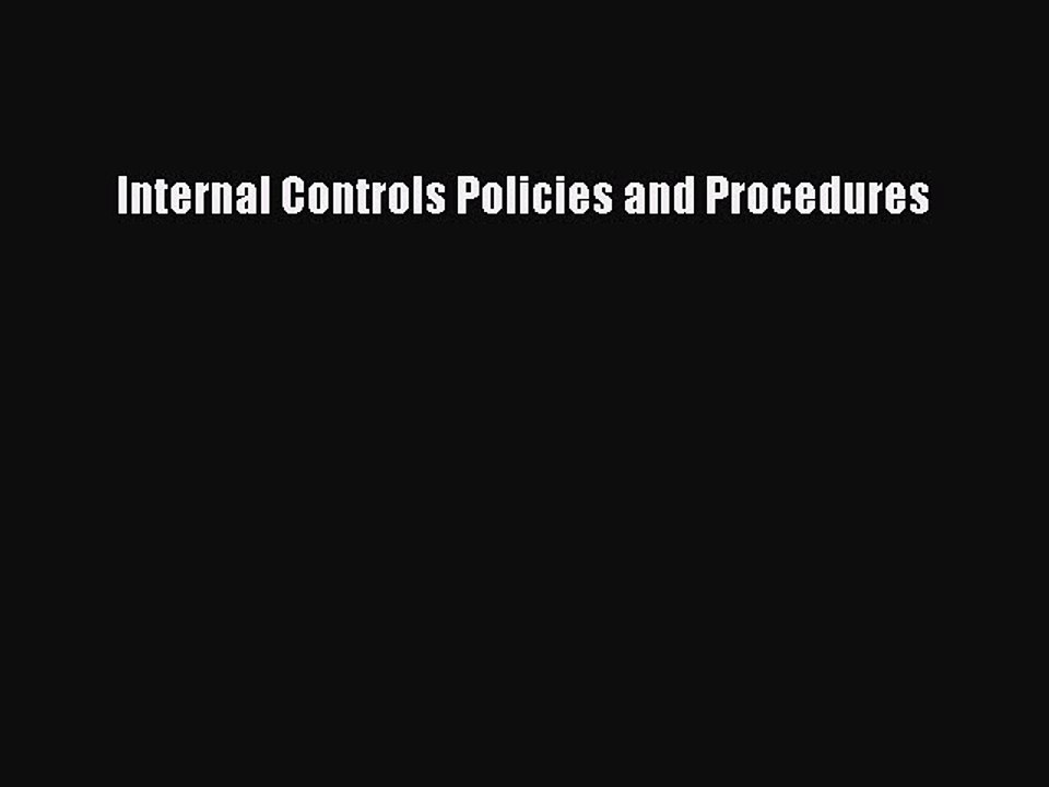 Download Internal Controls Policies and Procedures Free Books