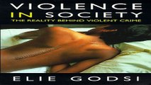 Download Violence in Society  The Reality Behind Violent Crime  Psychology self help