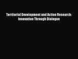 PDF Territorial Development and Action Research: Innovation Through Dialogue Free Books