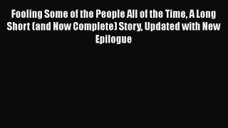 Download Fooling Some of the People All of the Time A Long Short (and Now Complete) Story Updated