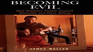 Download Becoming Evil  How Ordinary People Commit Genocide and Mass Killing