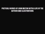 [PDF] POETICAL WORKS OF JOHN MILTON WITH A LIFE OF THE AUTHOR AND ILLUSTRATIONS [Download]