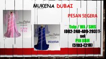 WA  62 82 240 409 293 Mukena Dubai Elegan, Mukena Dubai Elegan Online, Mukena Dubai Elegan Terbaru