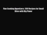 Download Fine Cooking Appetizers: 200 Recipes for Small Bites with Big Flavor Free Books