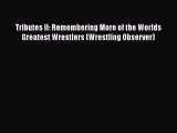 Download Tributes II: Remembering More of the Worlds Greatest Wrestlers (Wrestling Observer)